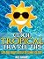 Cool Tropical Travel Tips: ...