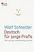 Deutsch für junge Profis: Wie man gut und lebendig schreibt (German Edition)