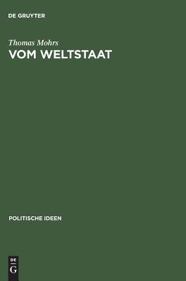 Vom Weltstaat: Hobbes’ Sozialphilosophie - Soziobiologie - Realpolitik (Politische Ideen, 2) (German Edition)