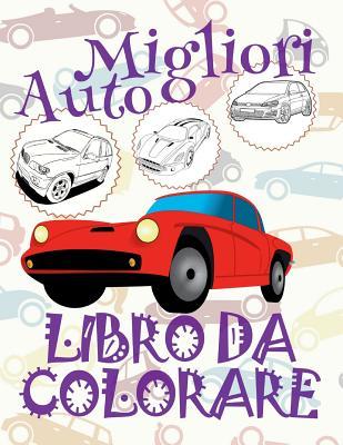 ✌ Migliori Auto ✎ Libro Da Colorare ✎ Libro Da Colorare Bambini 3 Anni ✍ Libro Da Colorare Bambini 3 Anni: ✎ Best Cars Coloring Book Coloring Book for Kindergarten ✎ (Coloring Books Kids) Coloring Book Alice Auto Libro Da Colorare Automobili ✍