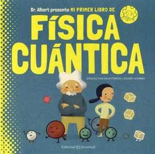 Mi primer libro de Física Cuántica (Spanish Edition)