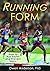Running Form: How to Run Faster and Prevent Injury