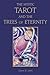 The Mystic Tarot and the Trees of Eternity by Oliver St. John