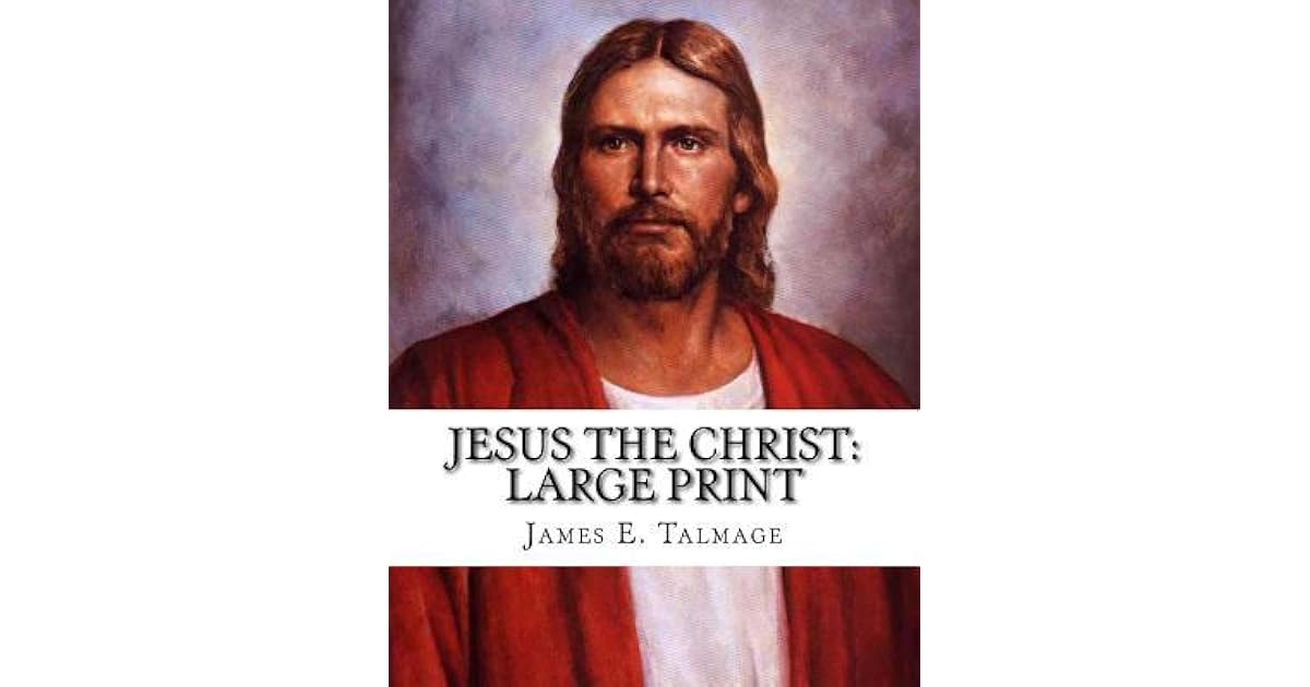 James E Talmage Jesus The Christ