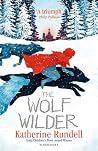 The Wolf Wilder by Katherine Rundell
