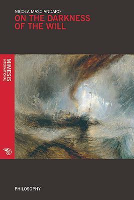 On the Darkness of the Will (Philosophy)