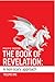 The Book of Revelation by Philip W. Davisson