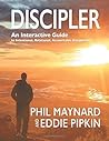 Discipler: An Interactive Guide to Intentional, Relational, Accountable Discipleship