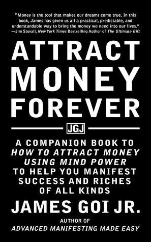 Attract Money Forever: A Companion Book to How to Attract Money Using Mind Power to Help You Manifest Success and Riches of All Kinds