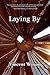 Laying By by Vincent Wixon
