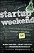 Startup Weekend: How to Take a Company from Concept to Creation in 54 Hours