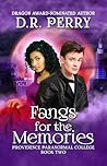 Fangs for the Memories (Providence Paranormal College, #2)