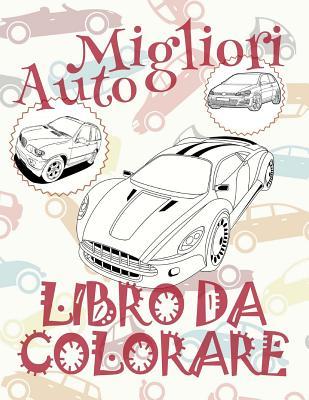 ✌ Migliori Auto ✎ Libro Da Colorare ✎ Libro Da Colorare Bambini 5 Anni ✍ Libro Da Colorare Bambini 5 Anni: ✎ Best Cars Kids Coloring Book Coloring Book Kids Jumbo ✎ (Coloring Book Bambini) Coloring Book 2018 Auto Libro Da Colorare Automobili ✍
