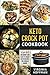 Keto: Keto Crock Pot Cookbook: Top 60 Delicious and Easy To make Keto Recipes You Should Know!