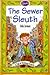 The Sewer Sleuth: a Tale of...