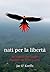 Nati per la Libertà: La lib...