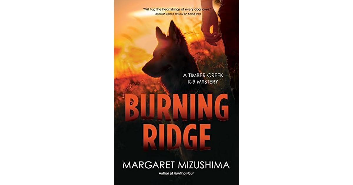 Burning Ridge Timber Creek K 9 Mystery 4 By Margaret Mizushima