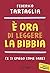È ora di leggere la Bibbia: (e ti spiego come fare)
