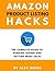Amazon Product Listing Hacks - The Complete Guide To Ranking Higher And Getting More Sales