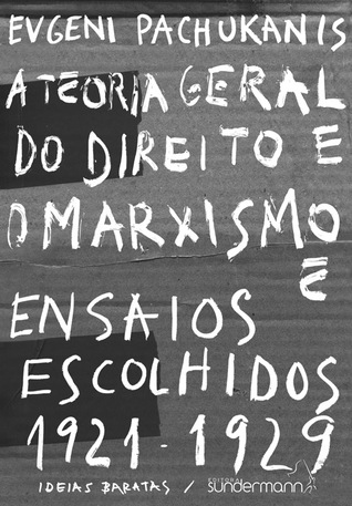 A Teoria Geral do Direito e o Marxismo e Ensaios Escolhidos (1921-1929)
