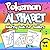 Pokemon Alphabet Coloring Book: Coloring Book For Toddlers: Aged 3-8: Volume 1 (Unofficial Book)
