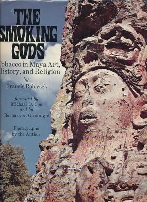 Smoking Gods: Tobacco in Maya Art, History, and Religion (Hardcover)