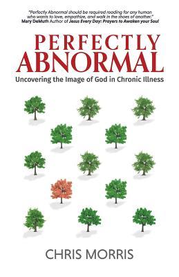 Perfectly Abnormal: Uncovering the Image of God in Chronic Illness