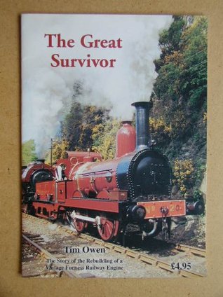 Great Survivor: The Story of the Rebirth of a Vintage Furness Railway Engine (Paperback)