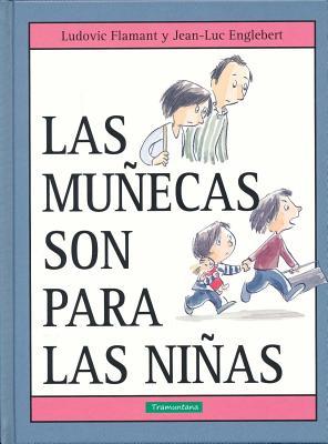 LAS MUÑECAS SON PARA LAS NIÑAS (Spanish Edition)