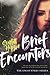Brief Encounters (The Encounters Series Book 1)