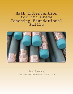 Math Intervention for 5th Grade--Teaching Foundational Skills--A Teacher Resource