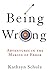 Being Wrong: Adventures in ...