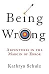 Being Wrong: Adventures in the Margin of Error Book cover for Being Wrong: Adventures in the Margin of Error
