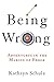 Being Wrong: Adventures in the Margin of Error