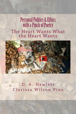 Personal Politics & Ethics with a Pinch of Poetry: The Heart Wants What the Heart Wants