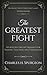 The Greatest Fight: Spurgeon's Urgent Message for Pastors, Teachers, and Evangelists