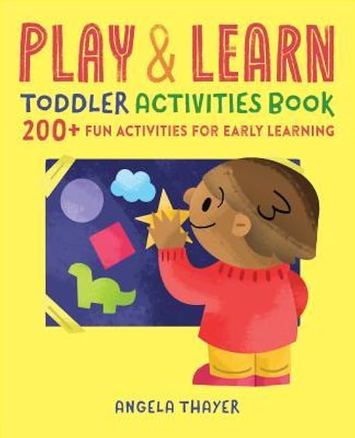 Play & Learn Toddler Activities Book: 200+ Fun Activities for Early Learning