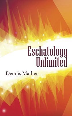 Eschatology Unlimited (Paperback)