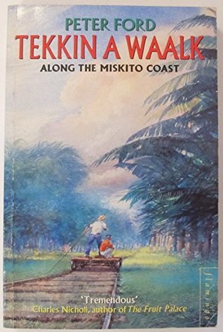 Tekkin A Waalk: Along The Miskito Coast (Paperback)