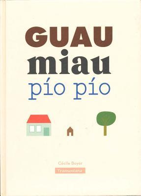 GUAU miau Pío Pío (Spanish Edition)