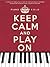 Keep Calm and Play On: Piano Solo