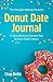 The Disciple-Making Parent's Donut Date Journal: 70 Questions to Connect You to Your Child's Heart