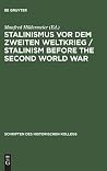 Stalinismus vor dem Zweiten Weltkrieg / Stalinism before the Second World War: Neue Wege der Forschung / New Avenues of Research (Schriften des Historischen Kollegs, 43) (German Edition) Stalinismus vor dem Zweiten Weltkrieg / Stalinism before the Second World War: Neue Wege der Forschung / New Avenues of Research (Schriften des Historischen Kollegs, 43) (German Edition)