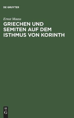 Griechen und Semiten auf dem Isthmus von Korinth: Religionsgeschichtliche Untersuchungen (German Edition)