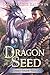 Dragon Seed by James Osiris Baldwin