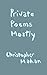 Private Poems Mostly