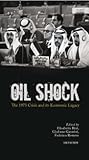 Oil Shock: The 1973 Crisis and its Economic Legacy (International Library of Twentieth Century History)