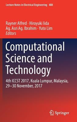 Computational Science and Technology: 4th ICCST 2017, Kuala Lumpur, Malaysia, 29–30 November, 2017 (Lecture Notes in Electrical Engineering, 488)