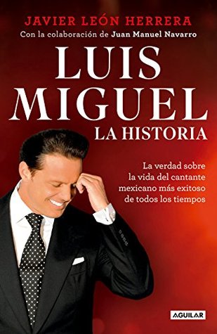 Luis Miguel: La historia (Paperback)