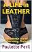 A LIFE in LEATHER: The inte...